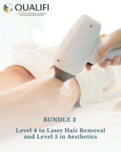 Bundle 2 - level 4 in laser hair removal and level 5 in aesthetics