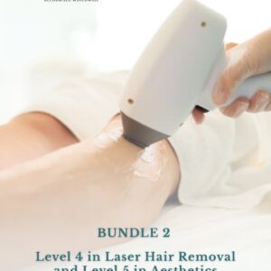 Bundle 2 - level 4 in laser hair removal and level 5 in aesthetics
